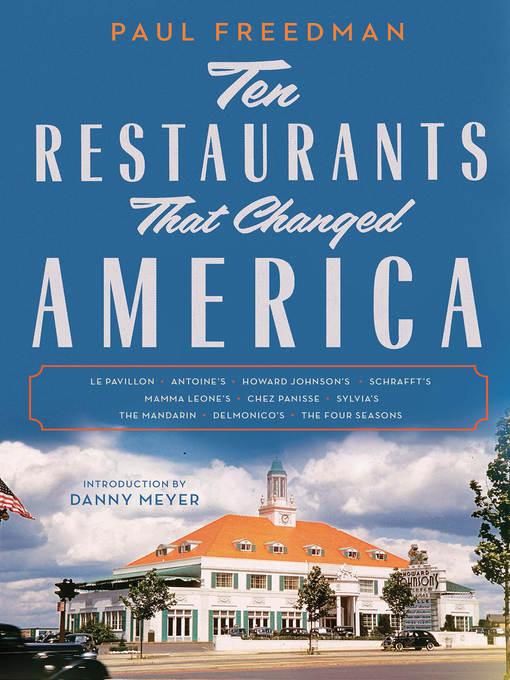 Title details for Ten Restaurants That Changed America by Paul Freedman - Available